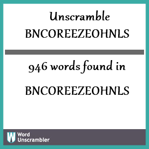 946 words unscrambled from bncoreezeohnls