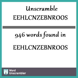 946 words unscrambled from eehlcnzebnroos