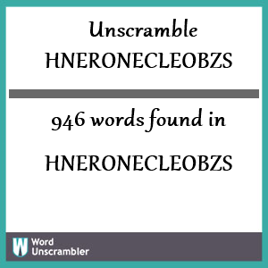 946 words unscrambled from hneronecleobzs