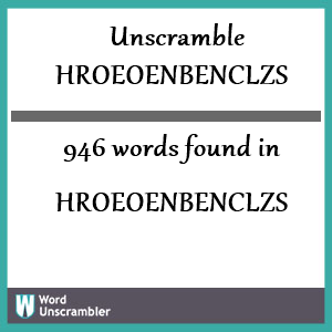946 words unscrambled from hroeoenbenclzs