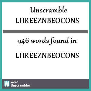 946 words unscrambled from lhreeznbeocons