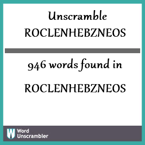 946 words unscrambled from roclenhebzneos