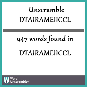 947 words unscrambled from dtairameiiccl