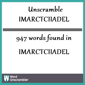 947 words unscrambled from imarctciiadel