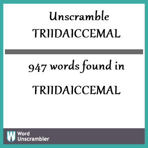 947 words unscrambled from triidaiccemal