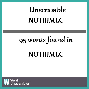 95 words unscrambled from notiiimlc
