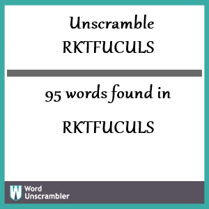 95 words unscrambled from rktfuculs