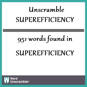 951 words unscrambled from superefficiency