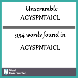 954 words unscrambled from agyspntaicl