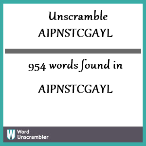 954 words unscrambled from aipnstcgayl