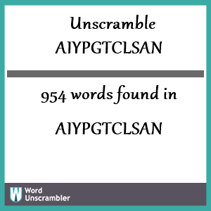 954 words unscrambled from aiypgtclsan