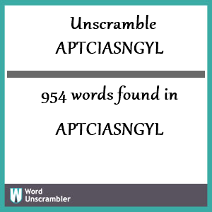 954 words unscrambled from aptciasngyl