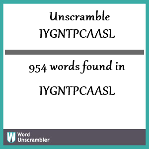 954 words unscrambled from iygntpcaasl