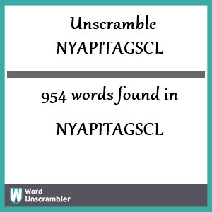 954 words unscrambled from nyapitagscl