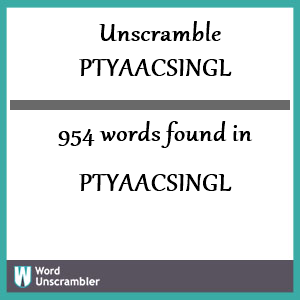 954 words unscrambled from ptyaacsingl
