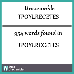 954 words unscrambled from tpoylrecetes