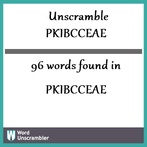 96 words unscrambled from pkibcceae