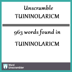 963 words unscrambled from tuininolaricm