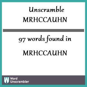 97 words unscrambled from mrhccauhn