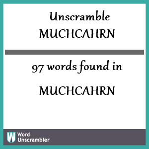 97 words unscrambled from muchcahrn