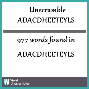 977 words unscrambled from adacdheeteyls