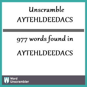 977 words unscrambled from aytehldeedacs