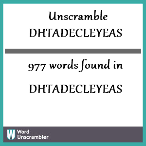 977 words unscrambled from dhtadecleyeas