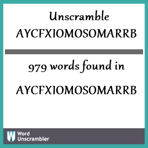 979 words unscrambled from aycfxiomosomarrb