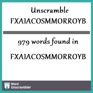 979 words unscrambled from fxaiacosmmorroyb