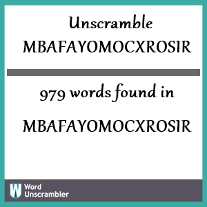 979 words unscrambled from mbafayomocxrosir