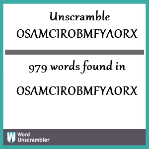 979 words unscrambled from osamcirobmfyaorx