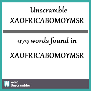 979 words unscrambled from xaofricabomoymsr