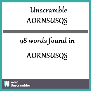 98 words unscrambled from aornsusqs