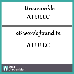 98 words unscrambled from ateilec