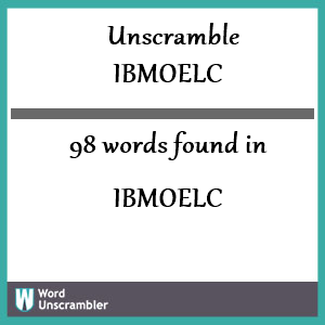 98 words unscrambled from ibmoelc