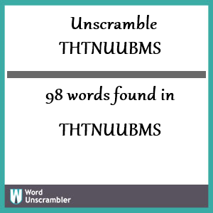 98 words unscrambled from thtnuubms