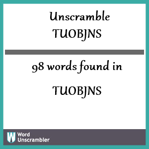 98 words unscrambled from tuobjns