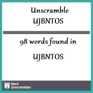 98 words unscrambled from ujbntos