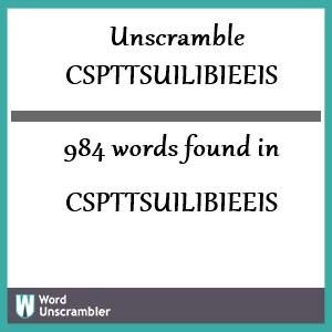 984 words unscrambled from cspttsuilibieeis