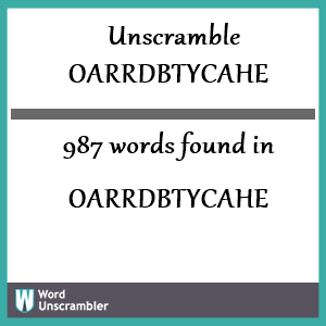 987 words unscrambled from oarrdbtycahe