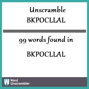 99 words unscrambled from bkpocllal