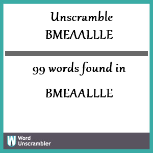 99 words unscrambled from bmeaallle