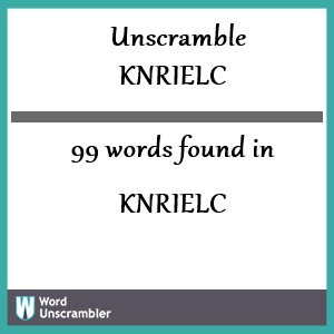 99 words unscrambled from knrielc