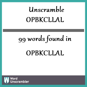 99 words unscrambled from opbkcllal