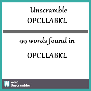 99 words unscrambled from opcllabkl