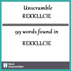 99 words unscrambled from rekkllcie