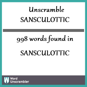 998 words unscrambled from sansculottic
