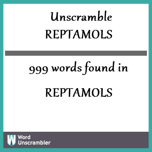999 words unscrambled from reptamols