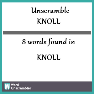 8 words unscrambled from knoll